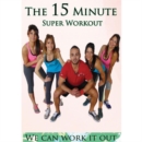 Image for We Can Work It Out - The 15 Minute Super Workout