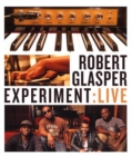 Image for Robert Glasper Experiment: Live