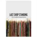 Image for Last Shop Standing - The Rise, Fall and Rebirth of The...