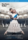 Image for Victoria: Northern Ballet