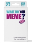 Image for What Do You Meme? On The Go Game Travel Edition