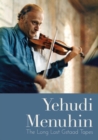 Image for Yehudi Menuhin: The Long Lost Gstaad Tapes