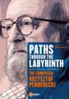Image for Paths Through the Labyrinth: The Composer Krzysztof Penderecki