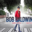 Image for Bob Baldwin Presents Abbey Road and the Beatles