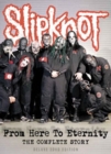 Image for Slipknot: From Here to Eternity