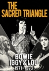 Image for The Sacred Triangle - Bowie, Iggy and Lou 1971-1973