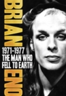 Image for Brian Eno: 1971-1977 - The Man Who Fell to Earth