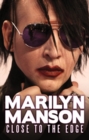 Image for Marilyn Manson: Close to the Edge