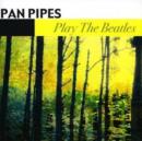 Image for Pan Pipes Play the Beatles