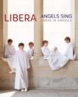 Image for Libera: Angels Sing - Libera in America