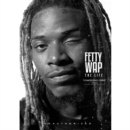 Image for Fetty Wap: The Life