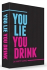 Image for You Lie You Drink
