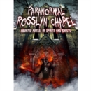 Image for Paranormal Rosslyn Chapel - Haunted Portal of Spirits and Ghosts
