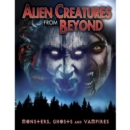 Image for Alien Creatures from Beyond - Monsters, Ghosts and Vampires