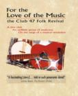 Image for For the Love for Music - The Club 47 Folk Revival