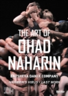 Image for The Art of Ohad Naharin: Batsheva Dance Company