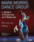 Image for Mark Morris Dance Group: L'Allegro, Il Penseroso Ed Il Moderato