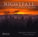 Image for Nightfall: Sacred Romantic Part Songs