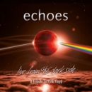 Image for Echoes: Live from the Dark Side
