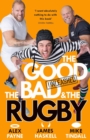 Image for The Good, the Bad and the Rugby - Unleashed (Signed Edition)