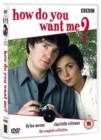 Image for How Do You Want Me?: Series 1 and 2