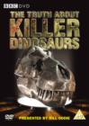 Image for The Truth About Killer Dinosaurs