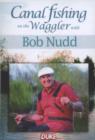 Image for Canal Fishing On The Waggler: Bob Nudd