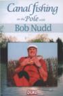 Image for Canal Fishing On The Pole: Bob Nudd