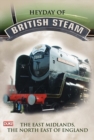 Image for The Heyday of British Steam: 2 - East Midlands and the North East