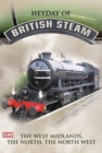 Image for The Heyday of British Steam: 4 - The West Midlands/North/N West