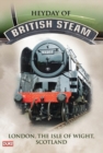 Image for The Heyday of British Steam: 5 - London/Isle of Wight/Scotland