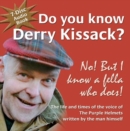 Image for Do You Know Derry Kissack 7 Disc Autobio