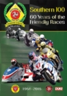 Image for Southern 100: 60 Years of the Friendly Races