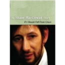Image for The Shane MacGowan Story: If I Should Fall from Grace