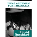 Image for David Susskind Archive: I Was a Hitman for the Mafia