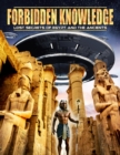 Image for Forbidden Knowledge - Lost Secrets of Egypt and the Ancients