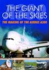 Image for The Giant of the Skies - The Making of the Airbus A380