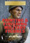 Image for Painting and Finishing Military Figures