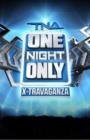 Image for TNA Wrestling: One Night Only - X-travaganza