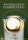 Image for The Beginner's Guide to Gardening