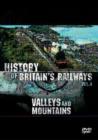 Image for The History of British Railways: Valleys and Mountains