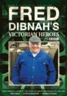 Image for Fred Dibnah's Victorian Heroes: Volume 1-3