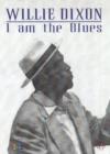Image for Willie Dixon: I Am the Blues