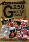 Image for Blackpool FC: 250 Greatest Goals