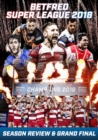 Image for Betfred Super League 2018 - Season Review & Grand Final
