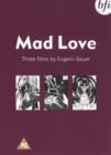 Image for Mad Love - Three Films by Evgenii Bauer