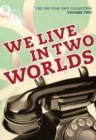 Image for The GPO Film Unit Collection: Volume 2 - We Live in Two Worlds