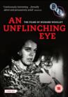 Image for An  Unflinching Eye - The Films of Richard Woolley