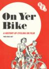 Image for On Yer Bike - A History of Cycling On Film