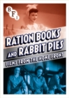 Image for Ration Books and Rabbit Pies - Films from the Home Front